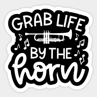 Grab Life By The Horn Trumpet Marching Band Cute Funny Sticker